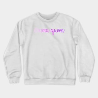 Drama Queen Crewneck Sweatshirt